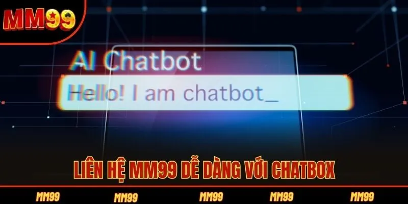 Liên hệ MM99 dễ dàng với chatbox