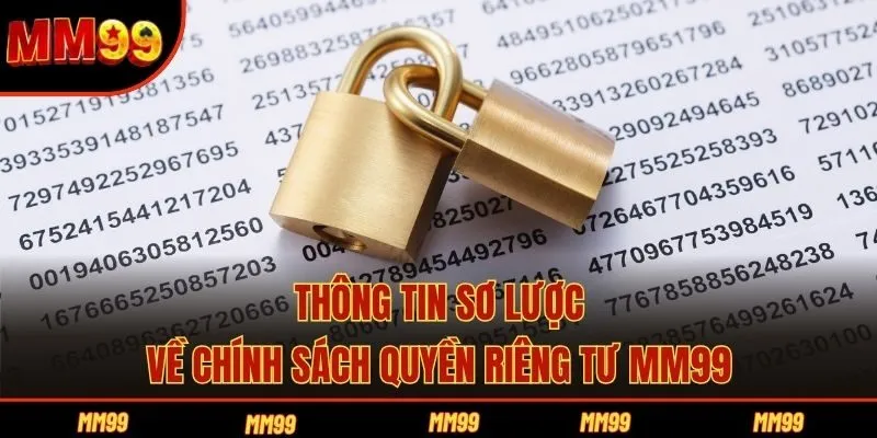Thông tin sơ lược về chính sách quyền riêng tư MM99